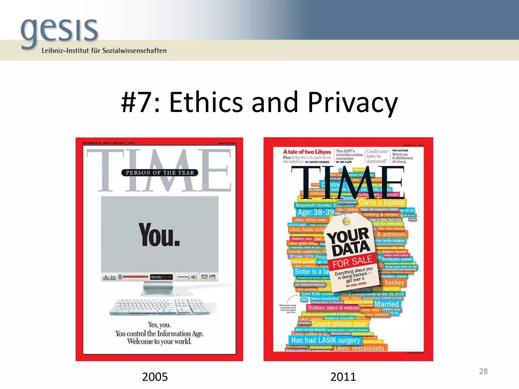 #7: Ethics and Privacy
28
2005 2011
 