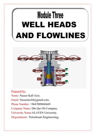 Prepared by:
Name: Nasser Kalf Aziz.
Email: Nassertoc94@gmail.com.
Phone Number: +9647809686669
Company Name: Dhi Qar Oil Company.
University Name:ALAYEN University.
Department : Petroleum Engineering.
 