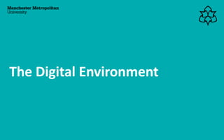 The Digital Environment
 