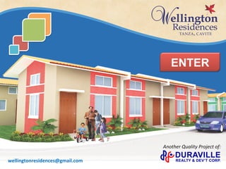 ENTER
Another	
  Quality	
  Project	
  of:	
  
wellingtonresidences@gmail.com	
  
 