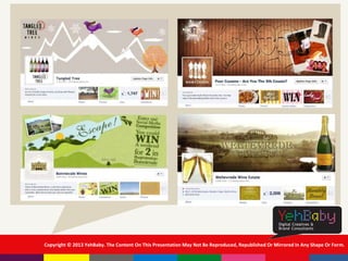 Copyright © 2013 YehBaby. The Content On This Presentation May Not Be Reproduced, Republished Or Mirrored In Any Shape Or Form.
 