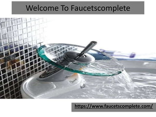 Welcome To Faucetscomplete
https://www.faucetscomplete.com/
 