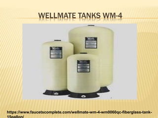 WELLMATE TANKS WM-4
https://www.faucetscomplete.com/wellmate-wm-4-wm0060qc-fiberglass-tank-
 