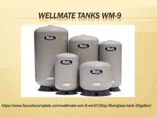 WELLMATE TANKS WM-9
https://www.faucetscomplete.com/wellmate-wm-9-wm0120qc-fiberglass-tank-30gallon/
 