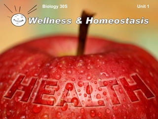 Wellness & Homeostasis Biology 30S Unit 1 