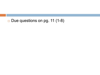 Due questions on pg. 11 (1-8)