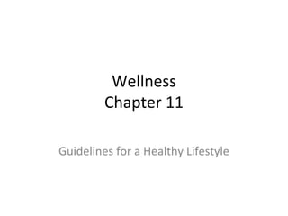 Wellness Chapter 11 Guidelines for a Healthy Lifestyle 