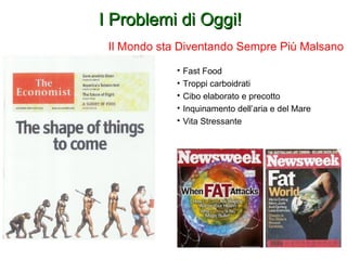 Il Mondo sta Diventando Sempre Più Malsano Fast Food Troppi carboidrati Cibo elaborato e precotto Inquinamento dell’aria e del Mare Vita Stressante Making the World Healthier I Problemi di Oggi! 