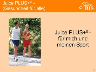 Juice PLUS+ ®  -  (Gesundheit für alle) Juice PLUS+ ®  - für mich und meinen Sport 