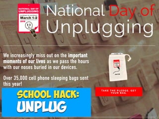 School Hack:
UNPLUG
 