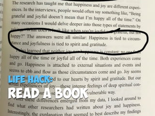 Read a book
Life Hack:
 