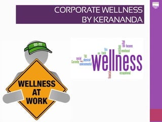 CORPORATE WELLNESS
BY KERANANDA
 