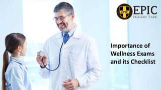 Importance of
Wellness Exams
and its Checklist
 