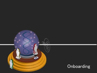 Onboarding
 