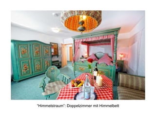 “Himmelstraum”: Doppelzimmer mit Himmelbett
 