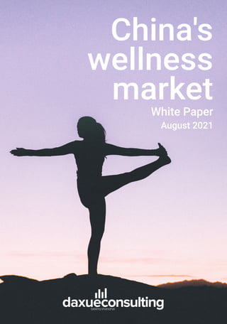 China's
wellness
market
White Paper
August 2021
 