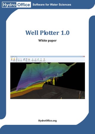 Hydro Office

Software for Water Sciences

Well Plotter 1.0
White paper

HydroOffice.org

 