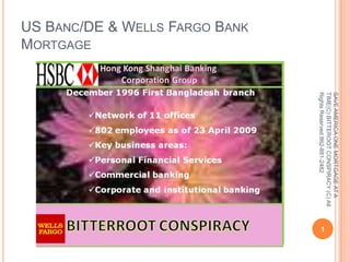 US Banc/DE & Wells Fargo Bank Mortgage 1 SAVE AMERICA ONE MORTGAGE AT A TIME(C) BITTEROOT CONSPIRACY (C) All Rights Reserved 862-881-2482 