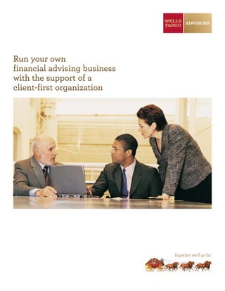 Run your own
financial advising business
with the support of a
client-first organization
 