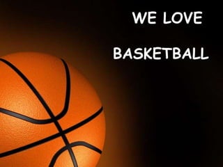 WE LOVE

          BASKETBALL




Free Powerpoint Templates
                            Page 1
 
