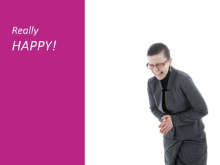 Really
HAPPY!
 