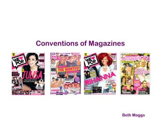 Conventions of Magazines




                       Beth Maggs
 