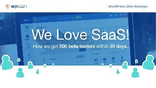 How we got 500 beta testers of WPDASH within 30 days!