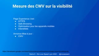 Sistrix.fr - We Love Speed Lyon 2022 - @nicoseosem
https://developers.google.com/search/docs/advanced/experience/page-expe...