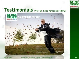 02.11.2013

Geschwind, Lühmann, Strobel | International PR

12

 