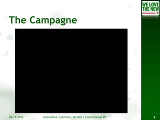 02.11.2013

Geschwind, Lühmann, Strobel | International PR

9

 