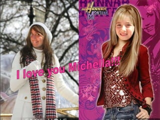 I love you Michella!!! 