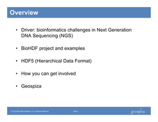 Overview

         • Driver: bioinformatics challenges in Next Generation
           DNA Sequencing (NGS)

         • BioH...