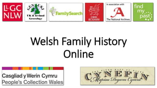 Welsh Family History
Online
 