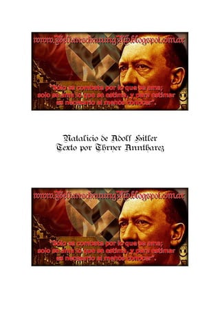 Natalicio de Adolf Hitler
Texto por Thryer Anntharez
 