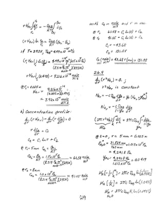 (y- NAr) ~ !:'e-;:.. 'OM lAJA - $ 
rz r<. l' Vh,!. "oJ
-IS
If r= ~'13'S 7k8::.4,1/fx1tJ m%
-/~ ~
(Ii NffV' 'r-:! ~(1:..1.: 1,-1f('f./(J JL2[0,5''I-/() Ii)
J., ~ 3
C?3/1-~'~' l(~rJI<)
mole ,I<'
V-Nfk·/ (&,.f7(J)':: r.;;'I{,;</i/+~~Je
r;; m· s
bJ C~Y?cen.fygl/t)rJ (DYt)/iie:
L (r NlfV');::: .sL(t' dCA) = 0
dY' cdr;rF
Y'&;:"CI
dr
C.1':::: C; ~r t- C2.
~ ri~ 5'mm ~.:: ett,LIt. r<. r
Clti == ffr..= 1,5;( /tJ5'Ii -=- to/.59 t'Ilaje.
(ogS11 fi'!!;'X~'I3K) rn3
Vfjo/:;'[<
~ '("0 -= !mrn
c.. :. /,() 1- lOs-~ 1- In I"~no :::: j. 0f:) -P./.!'E..
(g,311 Pa ,m3 1...2~51<) fY}3
mo)el<
(.))/Ii Cfl 111 moll?:.. ClI)d t" It> /4'71';),
m3
(p /,:;~ =- c; ~ (5) i- c.~
4;, oS- ... 0 ~ Ui) ,J- {7.-
C!(.-::' -13,[;¥'
~:2-::: /3/1ft'
fA (~) ;; 43, /p~ yo{vm1'9 T 13/, Pi'
:;.. t;>, '1
.Jv.(r"lMi~) = O. J
y2. Nt4r is cahs/anf
%r -=- - C l1t.e ~ +Yft (ll,t t I~;d r' 'r t?e,
NfI't = - C DA-t3 ~~
1-'fA dr
<:?J 0
( ::;rrr"Nn~Jdr. = ::71cQ'1 f-A!JIL~ R. r'A 8 I-tift
~ )j14s
@ t ~ t:)) Y':::.. S"rnrn':::' 6r ()()5'm
fP
ftI 0= 311f:L4mm Id)/~ / SeJ
, 7' >< ~ x 0 r0..
(p(J vr/m
::. 1J'J.11.8 ?a.
~lts: 't :J.~/I f:fl. .:;;. OrO 117
. /,61.3 '/.)0
5
&
~[-/;-CJ'" 2'frc Ull5 Ge[i;;r5tJ
Wit (-kJ:= ;2.jrc 1JfifJ ,t,(I, D1S~)
J..t~ -= :1 rYe Dr'l6 Kle'1 Ct(t1'57)
H').):>
 