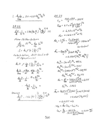 ~ 5' v.z. 11lRef:=: {J.,r. 10)::: • ~
A 5' 1-15' f
k?e -1/~:;; (';;"x la) I ::::: I~1/
.f; 4-15
Re:/5':;t" O.g5t..;l.jP ") ~ I()~4ft
o 415' ,,!) 4/5'.- f/r; 07{)
Ie;.. - Ie .... :J
-S'
Se. -=- J£:;;. /,c,/t. 1.. Jf) '1117s .::: ;1..,55}
OfTl!, ~,3 3-A 10'm%
Sella -::: ~ 5~ t,
Xc ~ [~;33 ~!§'~tJ:!bt) [0. t,~1 (41-1.:;")
1m
r- 0, /)3~5( gC:y07())J
-= 0,02.91 m/s
:' NA ~~, ./kc (~~s - 01oe) Ax
J?. . P trlfJ I!?d - a. - ::zs, Ii I c;... - () "'10 =--1~L,-,,$ - -;:;:- - <f.' . ~7 ~ I 1.1 fY ::'
f( I (~.3!1'E)11::t3tJiP~
mol-I<
 