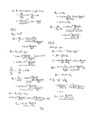 .= kh = 0/13
Jet..
NA -=- tkt... (Cf1j, - CAl- )
~~ -;: fI~.L
-::::: (t~671xll~ X1,gg ~!!2kJ
~/~~;I m~
:::- g. 17 x lOBPet.
.Ie ::: tJfJr :::1..S'?;< I~6
!::t h')I)Ie.
& -to -to . rn~'S
Ufl-Cr {Ill" 4-'~
{/,OI$y../lJ - ~.t7'X (0)
-:: /,3:( x./o?..Peg mole
IY} ~/.s .,f6..
I '
/14'11r'#~ faw
~If;' =He" c. C" 1Ic;..~/k,.::::'ffii. ?
() r aHA.,..:: J-Ic~;tft'
Z/' P ~
C,t.. =- 1t;00 ~)t..!8W1&/e::-:: 55:S5&mofe
, WJS' If~ 'm,3
4 - ' .1
ttl1~ =- ,,('.13 >( ~ ) ($~55'~/e)4J
~;,,,/-e I;~IJy../()S&-
fjli)., ::;- 33. (')5 XI1~'
q) _/ ::::..L 'i-~/-
ky:: kx H'1e'J-
_ { - + -;..-/----,.
- /0 ~ ('3$,' ~XI !trtl!d£ )
m:J.,;J,r·tJ.X AX. Pn ,hy-,AIif-
::::. (J, 13
2..,Si'x 1o-'k.gJ41a/e_ ~,q3 J</ot;,k,r mo1e (e.. -<;'0'
m~, $ tyj~'5,tlCfi If;f., • ,'I
Ky. ::: 7,(/1 .k:; me)Ie
m:A.hr.Ar:.
C,q~ ::: 4. f 8 ~J-t!1-fe
~--_ 111_
 