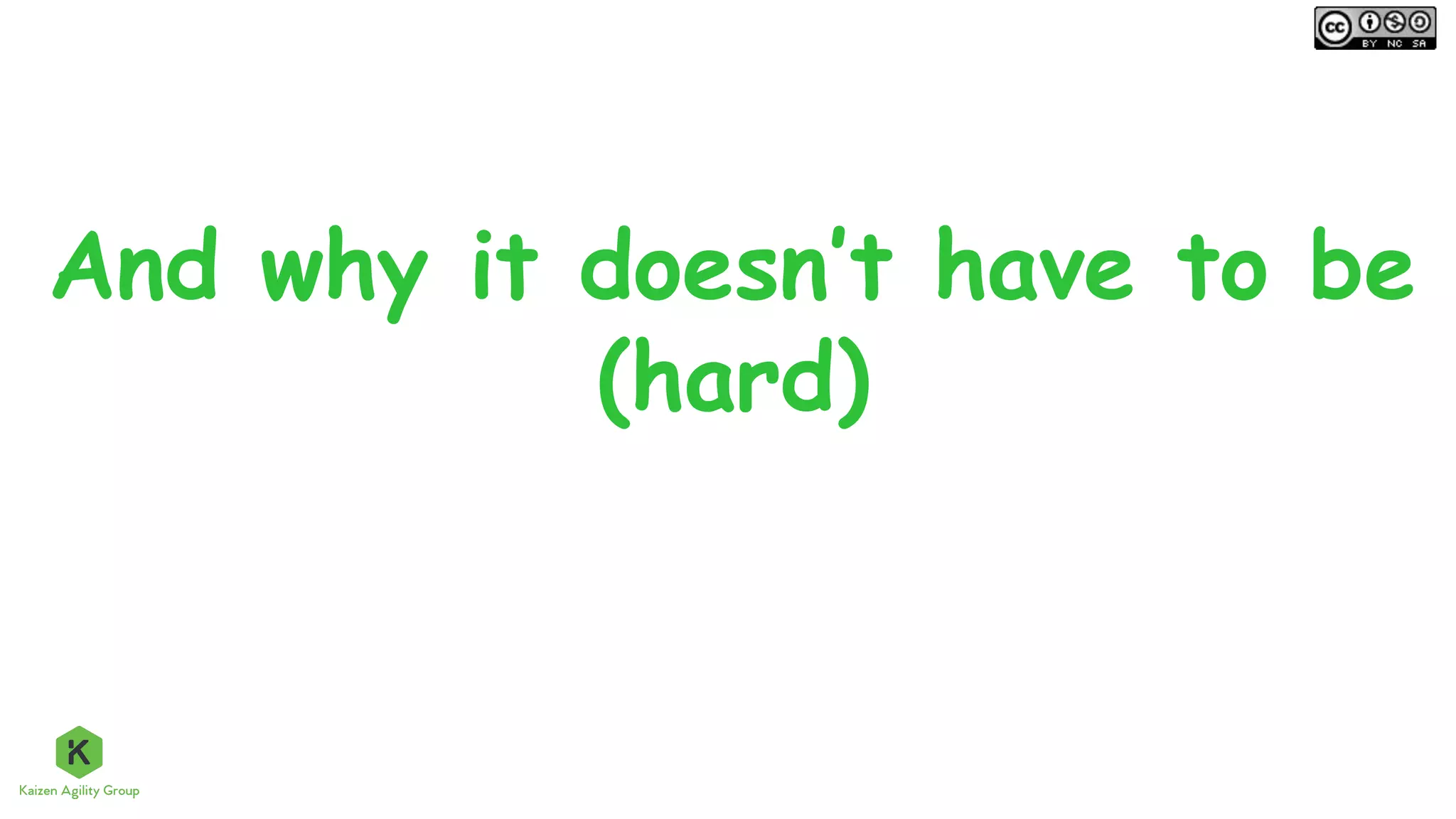 And why it doesn’t have to be
(hard)
 