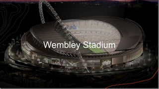Wembley Stadium
 