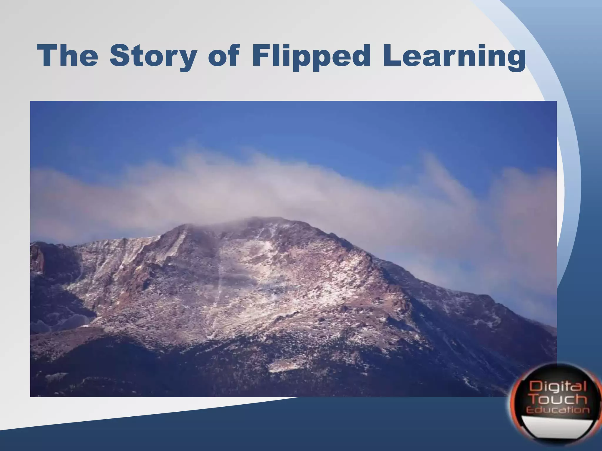 The Story of Flipped Learning
 