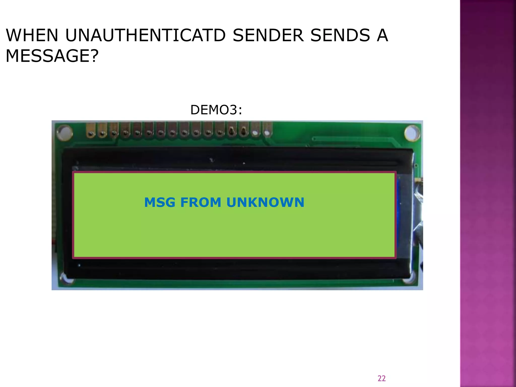 MSG FROM UNKNOWN
22
WHEN UNAUTHENTICATD SENDER SENDS A
MESSAGE?
DEMO3:
 
