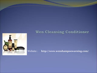 Website :  http://www.wenshampoowarning.com/ 