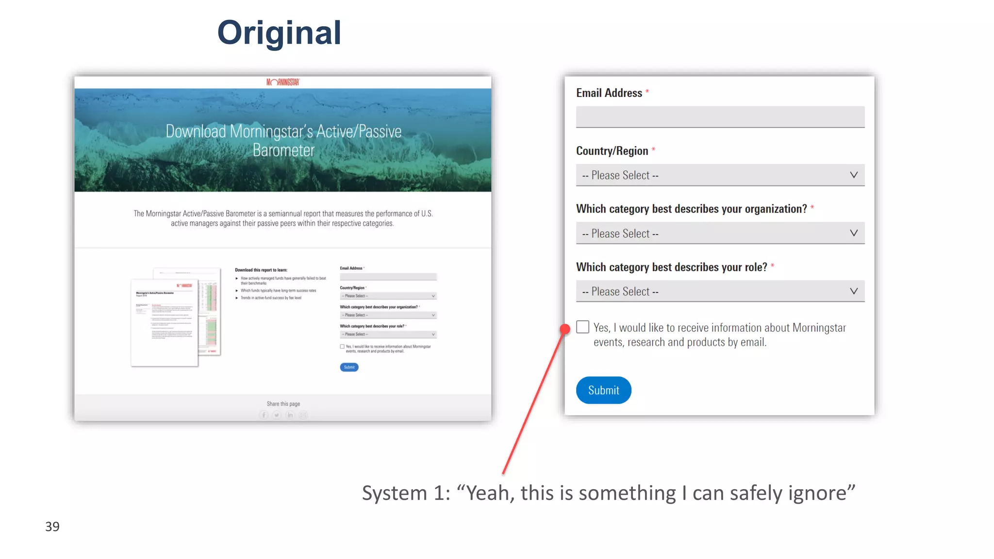 Original
System 1: “Yeah, this is something I can safely ignore”
39
 