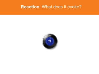 Reaction: What does it evoke?
 