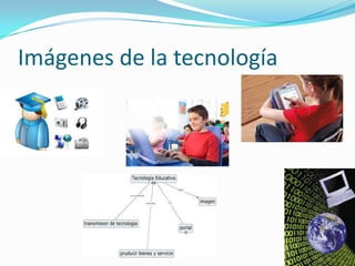 Imágenes de la tecnología
 