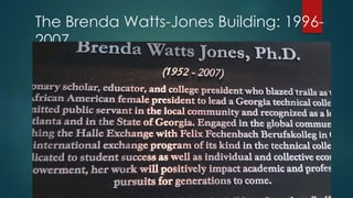 The Brenda Watts-Jones Building: 1996-
2007
 