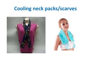 Cooling neck packs/scarves
 