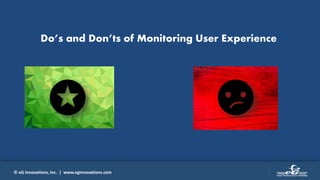 © eG Innovations, Inc. | www.eginnovations.com
Do’s and Don’ts of Monitoring User Experience
 