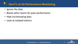 © eG Innovations, Inc. | www.eginnovations.com
Don’t’s of UX Performance Monitoring
• Ignore the data
• Blame other teams for poor performance
• Hide incriminating data
• Look at isolated metrics
32
 