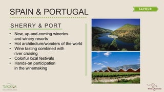 SHERRY & PORT
• New, up-and-coming wineries
and winery resorts
• Hot architecture/wonders of the world
• Wine tasting combined with
river cruising
• Colorful local festivals
• Hands-on participation
in the winemaking
SPAIN & PORTUGAL
 